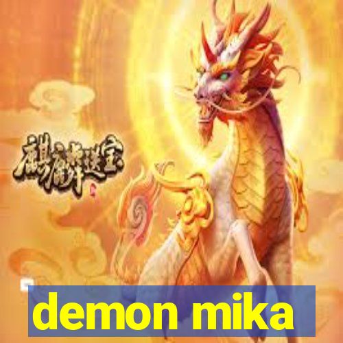 demon mika